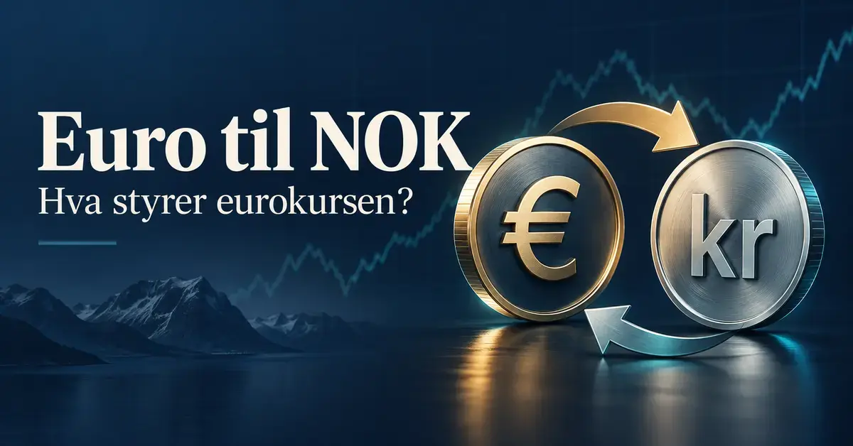 Illustrasjon av euro og norske kroner med vekslingspiler, en stilisert kurskurve og teksten «Euro til NOK – Hva styrer eurokursen?».